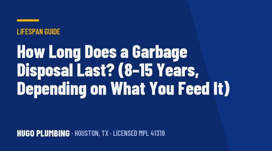 How Long Does a Garbage Disposal Last? (8–15 Years, Depending on What You Feed It)