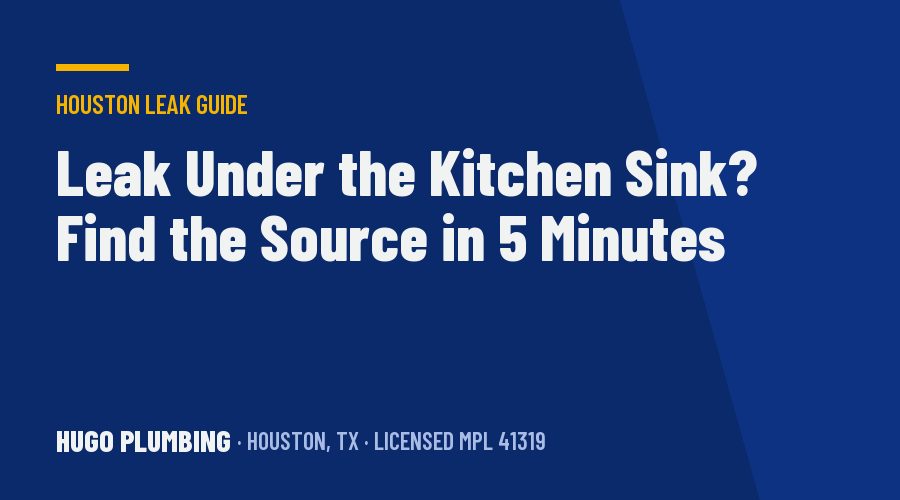 Leak Under the Kitchen Sink? How to Find the Source in 5 Minutes and What Each Fix Involves
