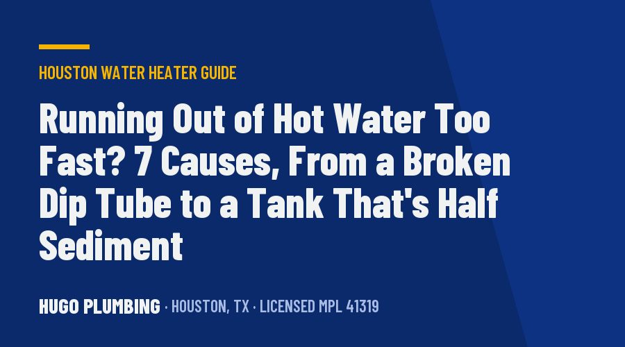 Running Out of Hot Water Too Fast? 7 Causes, From a Broken Dip Tube to a Tank That's Half Sediment