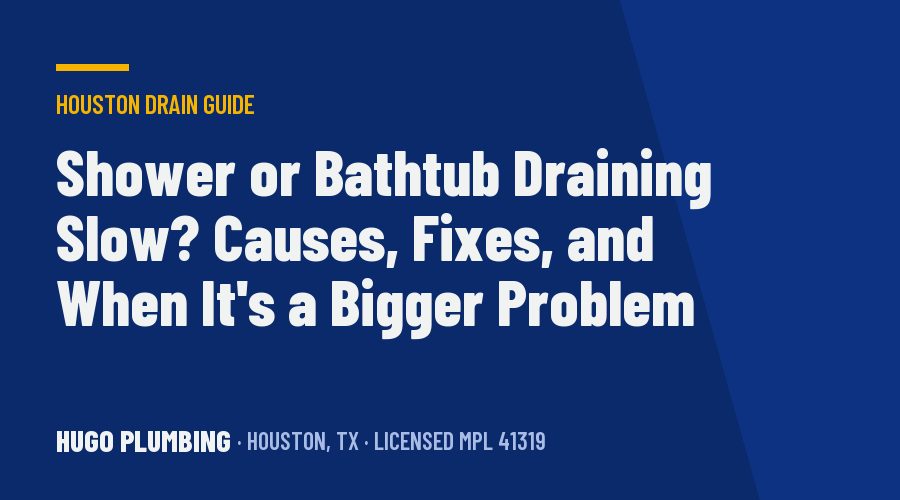 Shower or Bathtub Draining Slow? Causes, Fixes, and When It's a Bigger Problem