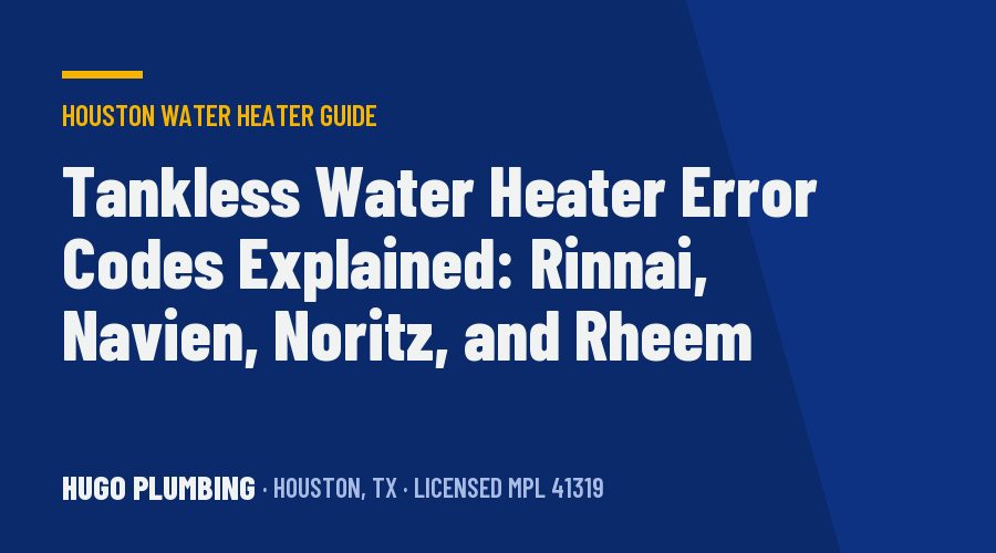 Tankless Water Heater Error Codes Explained: Rinnai, Navien, Noritz, and Rheem (What to Try Before You Call)