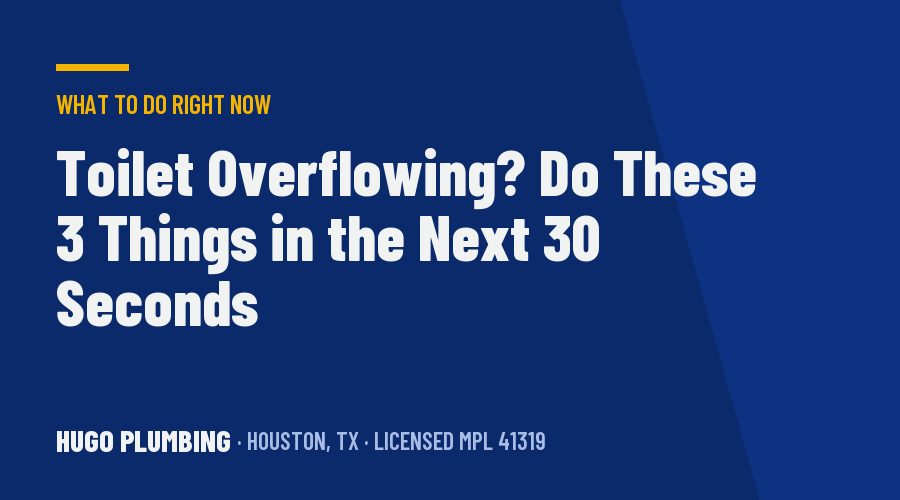 Toilet Overflowing? Do These 3 Things in the Next 30 Seconds
